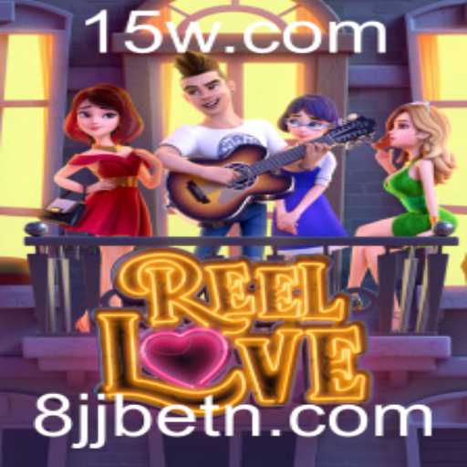 Descubra o Fascinante Mundo do Jogo ReelLove na Plataforma 8JJbet